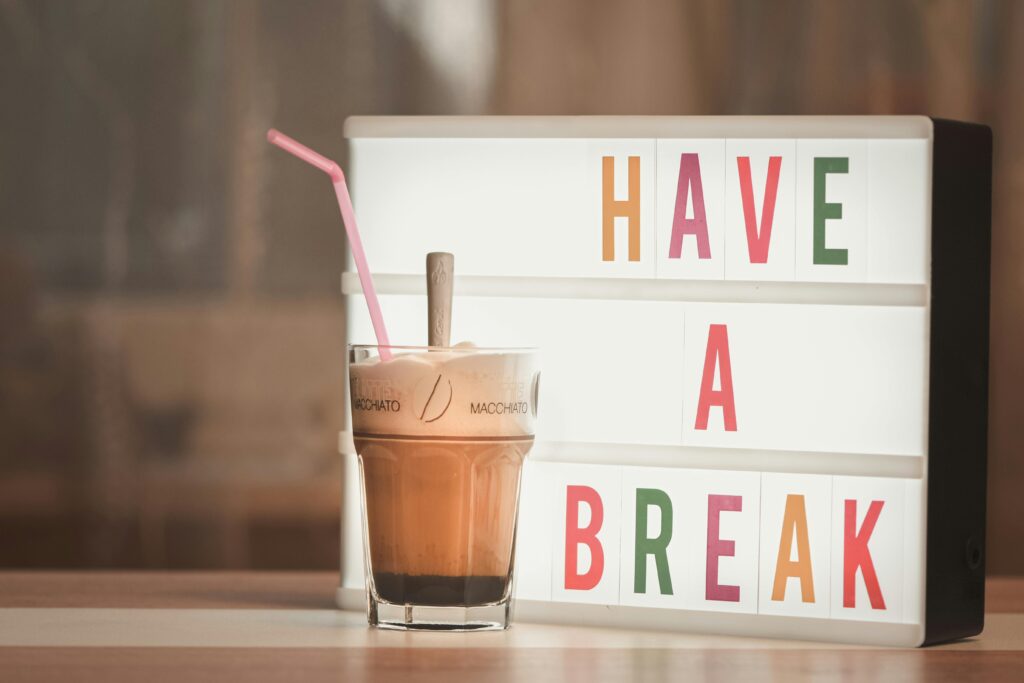 have a break written with a cofee